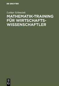 Produktbild: Mathematik-Training f&uuml;r Wirtschaftswissenschaftler