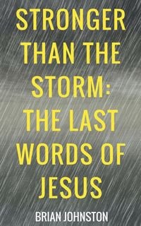 Produktbild: Stronger Than the Storm - The Last Words of Jesus