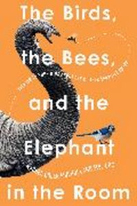 The Birds, the Bees, and the Elephant in the Room von Rachel Coler ...