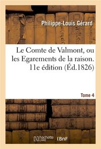 Bild vom Artikel Le Comte de Valmont, Ou Les Égaremens de la Raison. Tome 4 vom Autor Philippe-Louis Gérard