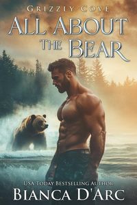 Produktbild: All About the Bear (Tales of the Were - Grizzly Cove, #1)