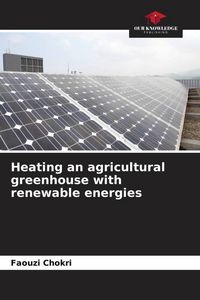 Produktbild: Heating an agricultural greenhouse with renewable energies
