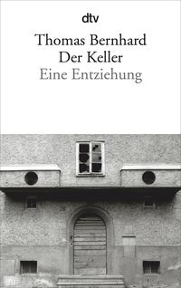 Der Keller Thomas Bernhard