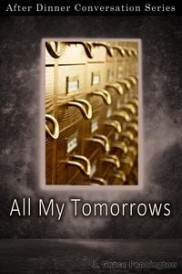 Produktbild: All My Tomorrows (After Dinner Conversation, #47)