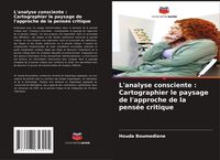Produktbild: L'analyse consciente : Cartographier le paysage de l'approche de la pens&eacute;e critique