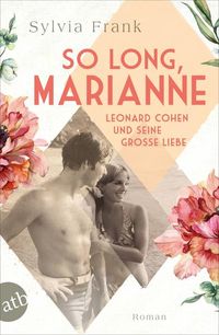 Bild vom Artikel So long, Marianne – Leonard Cohen und seine große Liebe vom Autor Sylvia Frank