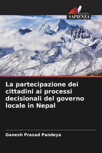 Produktbild: La partecipazione dei cittadini ai processi decisionali del governo locale in Nepal
