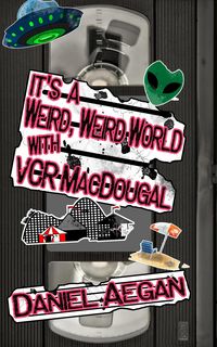 Produktbild: It's a Weird, Weird World with VCR MacDougal