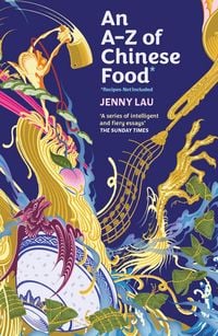 Produktbild: An A-Z of Chinese Food (Recipes Not Included)