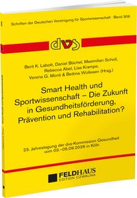 Produktbild: Smart Health und Sportwissenschaft &ndash; Die Zukunft in Gesundheitsf&ouml;rderung, Pr&auml;vention und Rehabilitation?