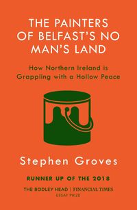 Produktbild: The Painters of Belfast's No Man's Land