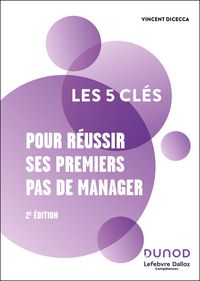 Produktbild: Les 5 cl&eacute;s pour r&eacute;ussir ses premiers pas de manager - 2e &eacute;d.