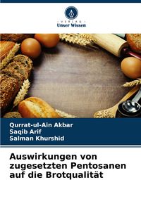 Produktbild: Auswirkungen von zugesetzten Pentosanen auf die Brotqualit&auml;t