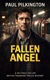 Produktbild: Fallen Angel (DCI Paul Cullen British Transport Police Mysteries, #2)