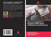 Produktbild: V&iacute;rus da Hepatite C: Estudos QSAR sobre inibidores de polimerase