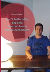 Bild vom Artikel Der Schriftsteller, der eine überraschende Wende herbeiführt vom Autor Bernd Schubert