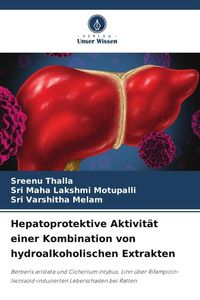 Produktbild: Hepatoprotektive Aktivit&auml;t einer Kombination von hydroalkoholischen Extrakten