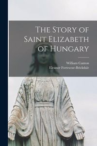 Produktbild: The Story of Saint Elizabeth of Hungary
