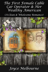 Produktbild: The First Female Cable Car Operator & Her Wealthy American (A Clean & Wholesome Romance)