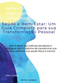 Produktbild: Sa&uacute;de E Bem-estar: Um Guia Completo Para Sua Transforma&ccedil;&atilde;o Pessoal