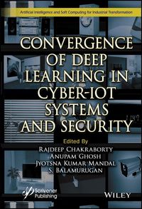 Produktbild: Convergence of Deep Learning in Cyber-IoT Systems and Security