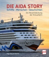 Produktbild: Die AIDA-Story Schiffe - Menschen - Geschichten