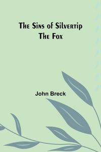 Produktbild: The Sins of Silvertip the Fox