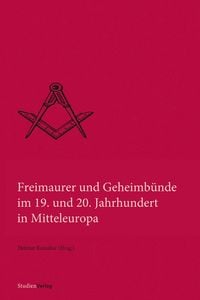 Bild vom Artikel Freimaurer und Geheimbünde im 19. und 20. Jahrhundert in Mitteleuropa vom Autor Helmut Reinalter