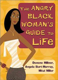 Produktbild: The Angry Black Woman's Guide to Life