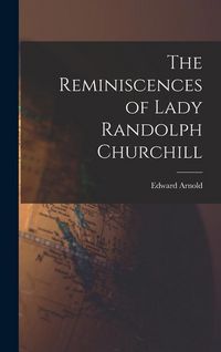 Produktbild: The Reminiscences of Lady Randolph Churchill