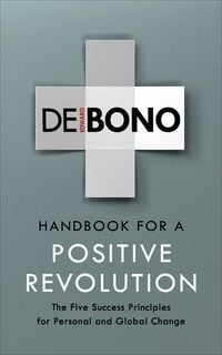 Bild vom Artikel Handbook for a Positive Revolution: The Five Success Principles for Personal and Global Change vom Autor Edward de Bono