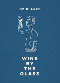 Produktbild: Oz Clarke Wine by the Glass