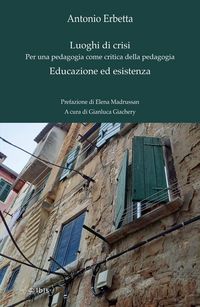 Produktbild: Luoghi di crisi. Per una pedagogia come critica della pedagogia-Educazione ed esistenza
