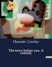 Produktbild: The town before you. A comedy
