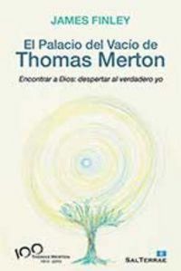 Produktbild: El palacio del vac&iacute;o de Thomas Merton : encontrar a Dios : despertar al verdadero yo