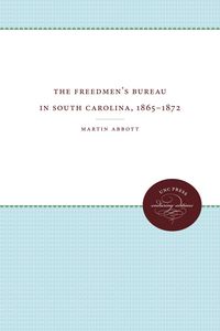 Produktbild: The Freedmen's Bureau in South Carolina, 1865 - 1872
