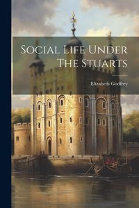 Produktbild: Social Life Under The Stuarts
