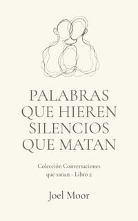 Produktbild: Palabras Que Hieren, Silencios Que Matan
