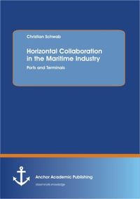 Bild vom Artikel Horizontal Collaboration in the Maritime Industry: Ports and Terminals vom Autor Christian Schwab
