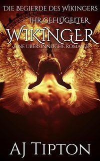 Produktbild: Ihr Gefl&uuml;gelter Wikinger: Eine &Uuml;bersinnliche Romanze (Die Begierde des Wikingers, #3)