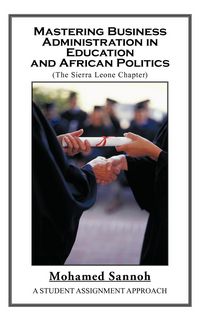 Produktbild: Mastering Business Administration in Education and African Politics (Sierra Leone Chapter)