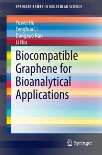 Bild vom Artikel Biocompatible Graphene for Bioanalytical Applications vom Autor Yuwei Hu