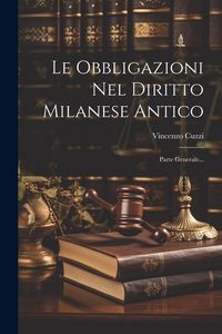 Produktbild: Le Obbligazioni Nel Diritto Milanese Antico