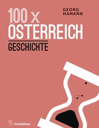 Bild vom Artikel 100 x Österreich: Geschichte vom Autor Georg Hamann