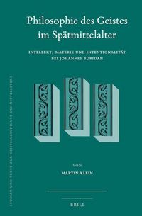 Produktbild: Philosophie Des Geistes Im Sp&auml;tmittelalter: Intellekt, Materie Und Intentionalit&auml;t Bei Johannes Buridan