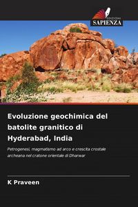Produktbild: Evoluzione geochimica del batolite granitico di Hyderabad, India