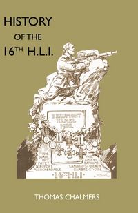 Produktbild: History of the 16th Battalion the Highland Light Infantry (City of Glasgow Regiment)