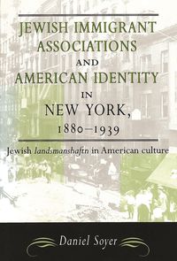 Produktbild: Jewish Immigrant Associations and American Identity in New York, 1880-1939