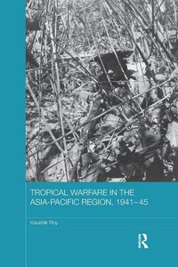 Produktbild: Tropical Warfare in the Asia-Pacific Region, 1941-45