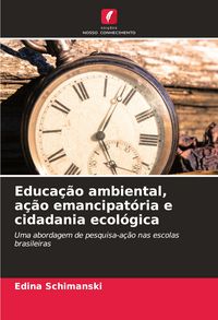 Produktbild: Educa&ccedil;&atilde;o ambiental, a&ccedil;&atilde;o emancipat&oacute;ria e cidadania ecol&oacute;gica